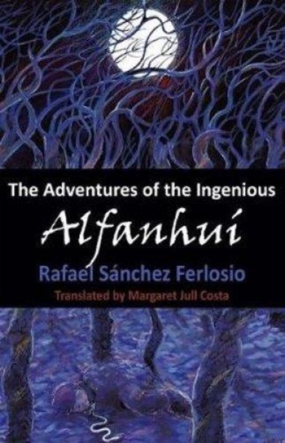 Coperta cărții 'The Adventures of the Ingenious Alfanhui - Rafael Sanchez Ferlosio'