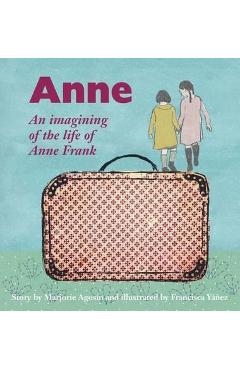 Coperta cărții 'Anne: An imagining of the life of Anne Frank - Marjorie Agosín'