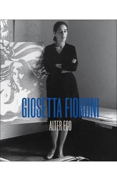 Poza produsului Giosetta Fioroni: Alter Ego - Giosetta Fioroni