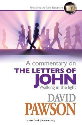 A Commentary on the Letters of John - David Pawson