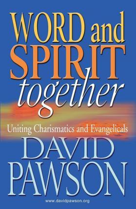 Word and Spirit Together - David Pawson
