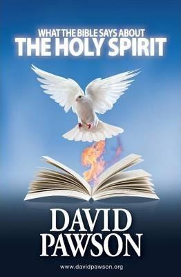 What the Bible Says about the Holy Spirit - David Pawson
