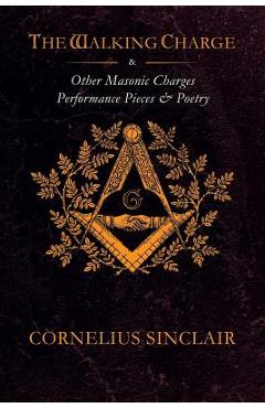 Coperta cărții 'The Walking Charge and other Masonic Performance Pieces - Cornelius Sinclair'