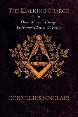 The Walking Charge and other Masonic Performance Pieces - Cornelius Sinclair