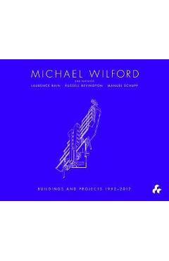 Michael Wilford: With Michael Wilford and Partners, Wilford Schupp Architekten and Others