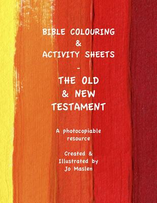 Bible Colouring & Activity Sheets: Old & New Testament, Genesis - Acts - Jo Maslen