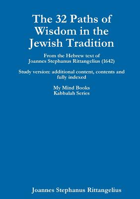 The 32 Paths of Wisdom in the Jewish Tradition - Joannes Stephanus Rittangelius