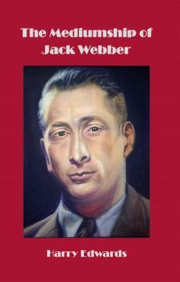 The Mediumship of Jack Webber - Harry Edwards
