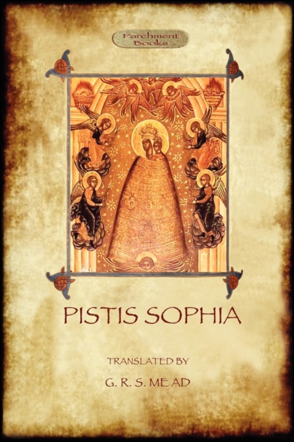 Pistis Sophia: a gnostic scripture - Anonymous