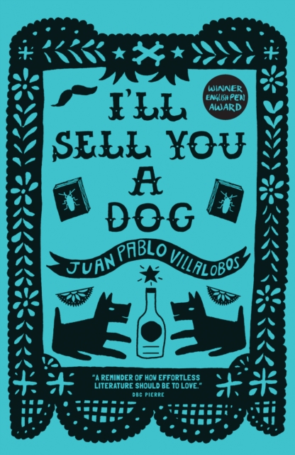 I'll Sell You a Dog - Juan Pablo Villalobos