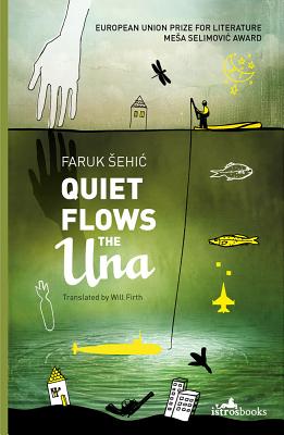 Quiet Flows the Una - Faruk Sehic