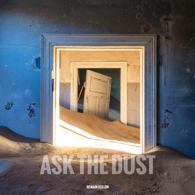 Ask the Dust - Romain Veillon