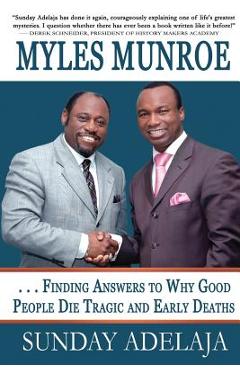 Coperta cărții 'Myles Munroe - Finding Answers To Why Good People Die Tragic and Early Deaths: Perspective - Sunday Adelaja'