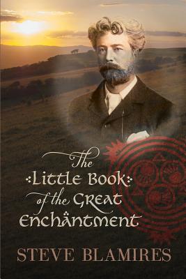 The Little Book of the Great Enchantment - Steve Blamires