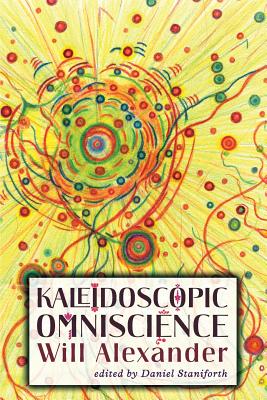 Kaleidoscopic Omniscience - Will Alexander