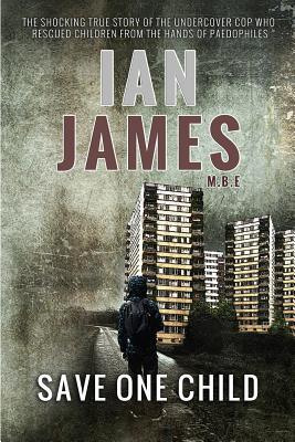 Save One Child - Ian James