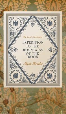 Expedition to the Mountains of the Moon - Mark Hodder
