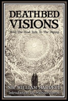 Deathbed Visions - William Barrett