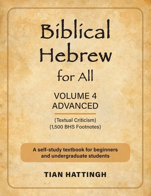 Biblical Hebrew for All: Volume 4 (Advanced) - Second Edition - Tian Hattingh