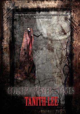 Colder Greyer Stones - Tanith Lee