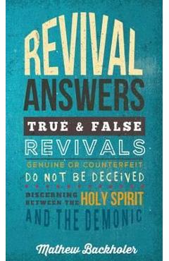 Coperta cărții 'Revival Answers, True and False Revivals, Genuine or Counterfeit: Do Not Be Deceived, Discerning Between the Holy'