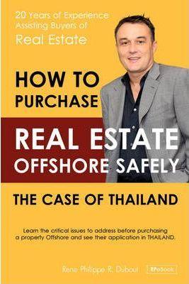 How to Safely Buy Real Estate in Thailand - Rene-philippe R. Dubout