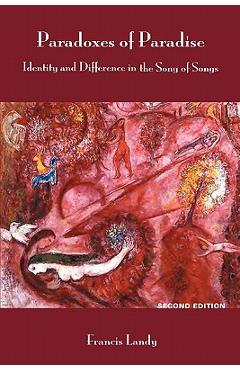 Poza produsului Paradoxes of Paradise: Identity and Difference in the Song of Songs, Second Edition - Francis Landy