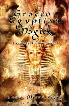 Graeco-Egyptian Magick - Tony Mierzwicki