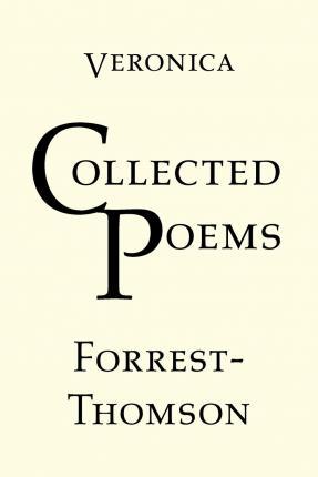 Collected Poems - Veronica Forrest-thomson