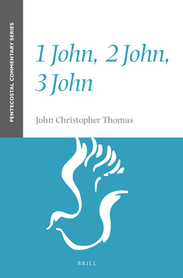 Coperta cărții '1 John, 2 John, 3 John: A Pentecostal Commentary - John Christopher Thomas'
