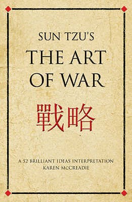 Sun Tzu's the Art of War: A 52 Brilliant Ideas Interpretation - Karen Mccreadie