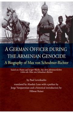 Coperta cărții 'A German Officer During the Armenian Genocide: A Biography of Max von Scheubner Richter - Paul Leverkuehn'