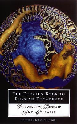 Coperta cărții 'The Dedalus Book of Russian Decadence: Perversity, Despair and Collapse - Kirsten Lodge'
