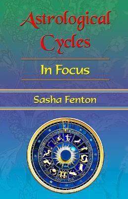 Coperta cărții 'Astrological Cycles in Focus - Sasha Fenton'