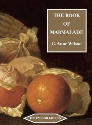 The Book of Marmalade - Anne Wilson