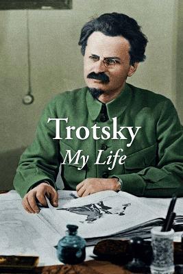My Life: An Attempt At An Autobiography - Trotsky Leon