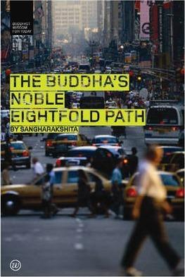 The Buddha's Noble Eightfold Path - Sangharakshita