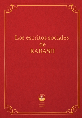 Los Escritos Sociales De Rabash - Baruch Shalom Ashlag