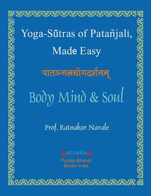 Yoga Sutras of Patanjali, Made Easy - Ratnakar Narale