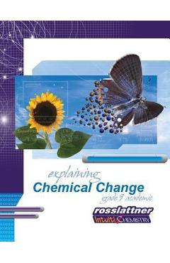 Coperta cărții 'Explaining Chemical Change: Student Exercises and Teachers Guide - Jim Ross'