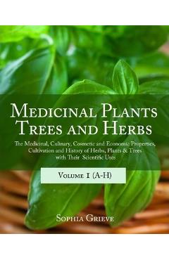 Coperta cărții 'Medicinal Plants, Trees and Herbs: The Medicinal, Culinary, Cosmetic and Economic Properties, Cultivation and History'
