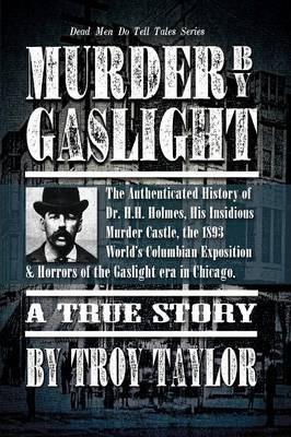 Murder by Gaslight - Troy Taylor