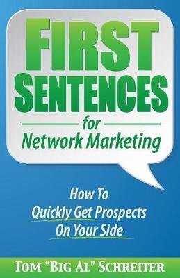 First Sentences For Network Marketing - Tom Big Al Schreiter