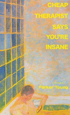 Cheap Therapist Says You're Insane - Parker Young