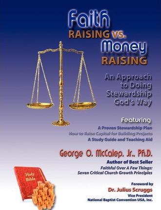 Faith Raising vs. Money Raising - George O. Jr. Mccalep