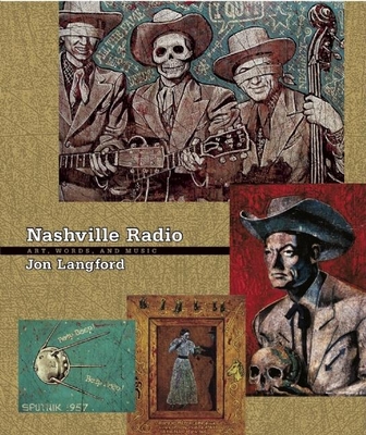 Nashville Radio: Art, Words, and Music [With CD] - Jon Langford