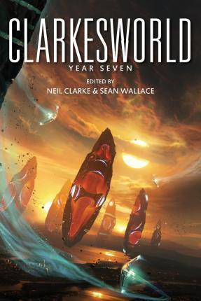 Clarkesworld: Year Seven - Sean Wallace