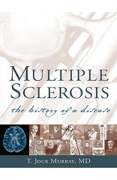 Poza produsului Multiple Sclerosis: The History of a Disease - T. Jock Murray