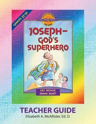 Discover 4 Yourself(r) Teacher Guide: Joseph - God's Superhero - Elizabeth A. Mcallister