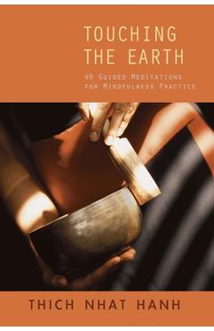 Touching the Earth: 46 Guided Meditations for Mindfulness Practice